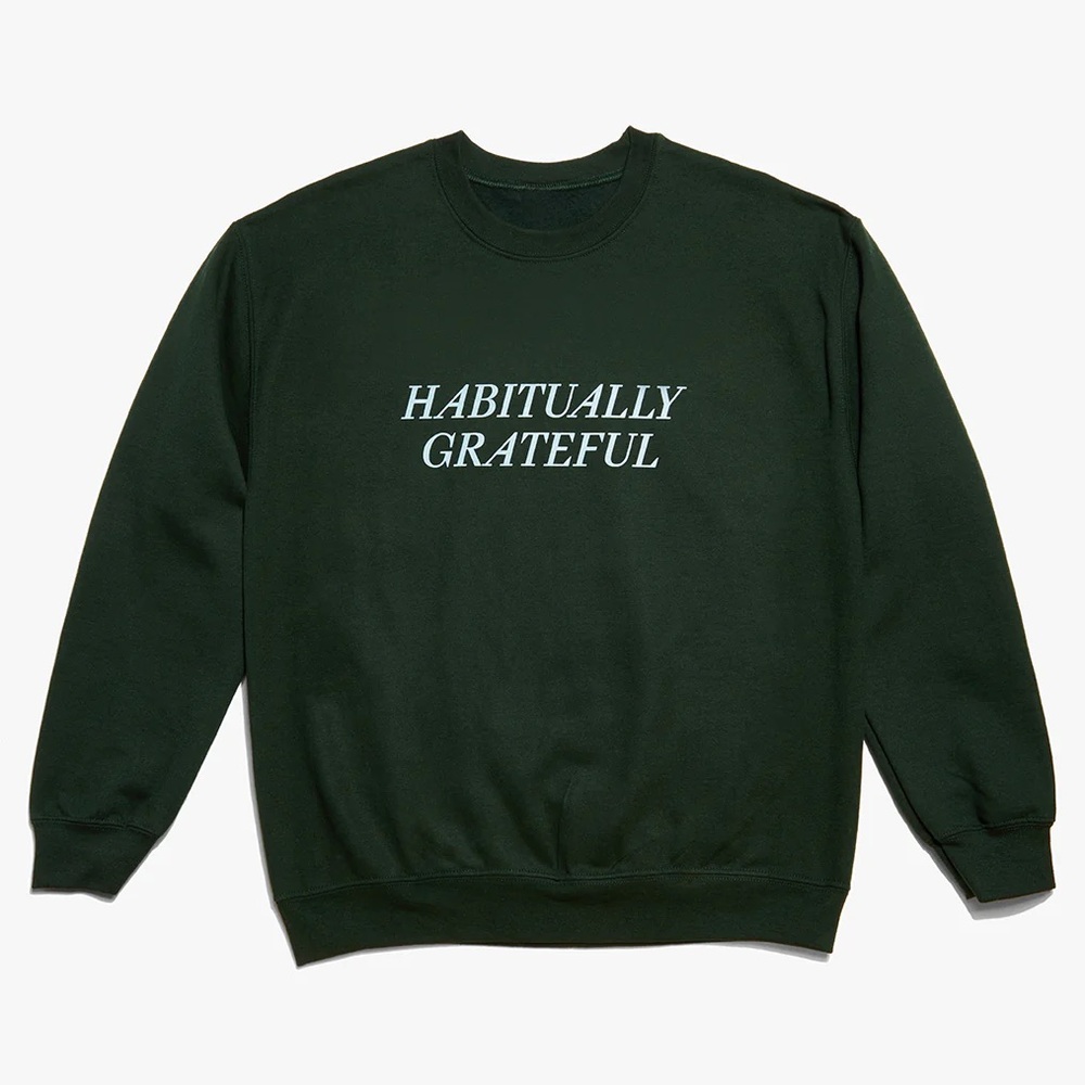 Habitually grateful green sweatshirt